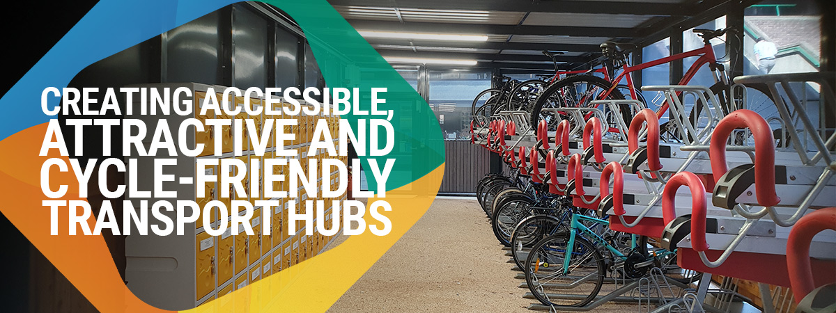 Creating accessible attractive and cycle-friendly transport hubs